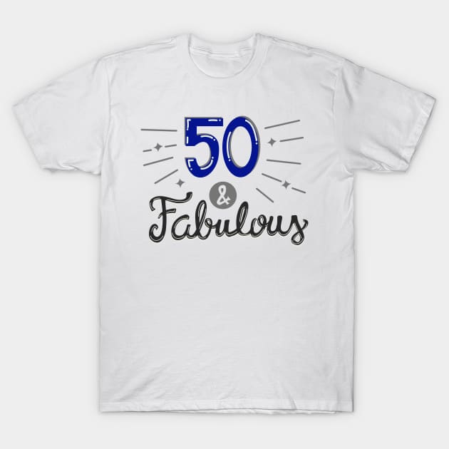 Fifty and Fabulous T-Shirt by KsuAnn